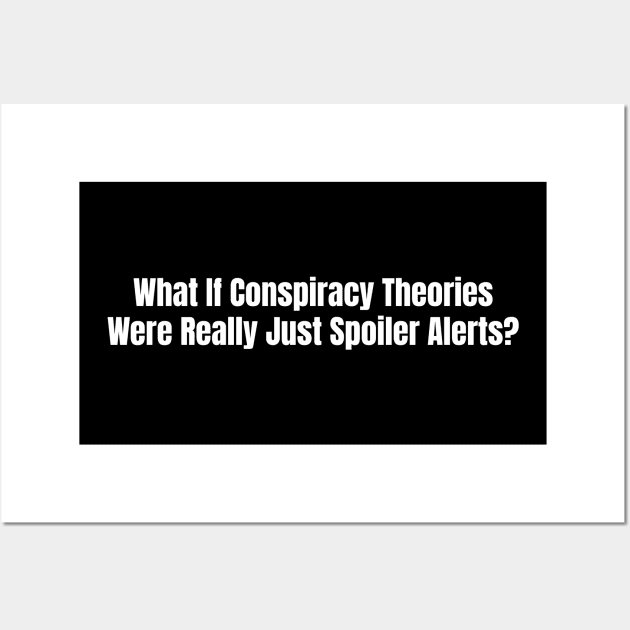 Conspiracy Theories Wall Art by Stacks